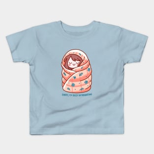 Sorry, I'm busy introverting Kids T-Shirt